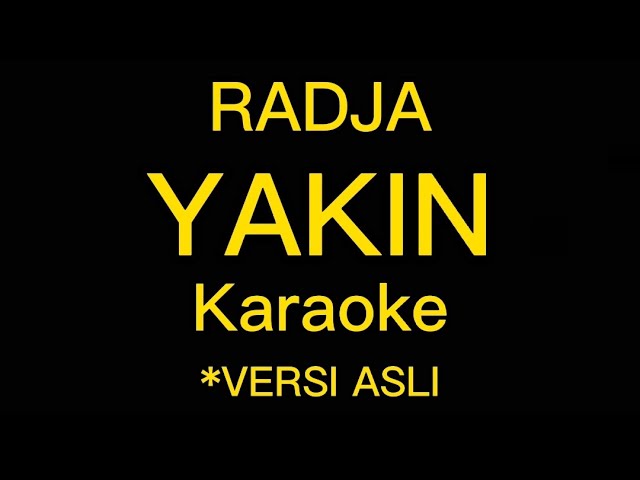 RADJA YAKIN KARAOKE (VERSI ASLI) class=