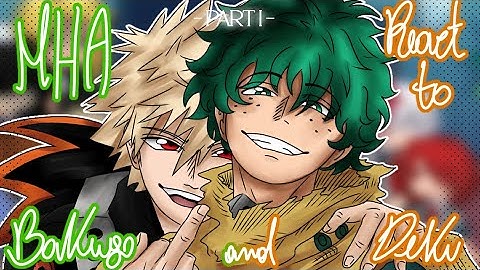 MHA reacts to Bakugou and Deku || Introduction Topics || Part 1/12