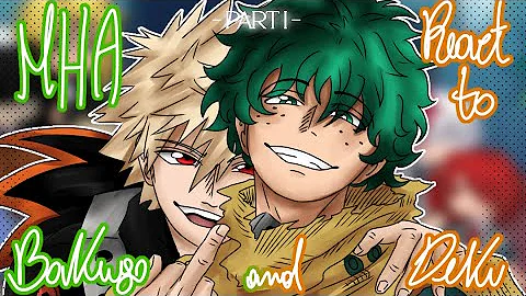 MHA reacts to Bakugou and Deku || Introduction Topics || Part 1/12