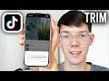 How To Trim Sounds On TikTok - Full Guide