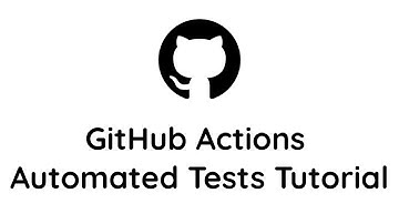 GitHub Actions Tutorial | Run Automated Tests