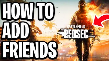 How To Add Friends in Battlefield REDSEC - Full Guide