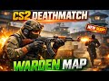 Counter-Strike 2 Deathmatch on the new community map WARDEN