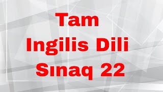 Ingılıs Dılı Buraxılış Sınaq 22