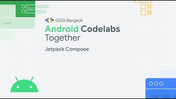 มาเตรียมตัวให้พร้อมก่อนงาน Android Codelabs Together - Jetpack Compose กันเถอะ