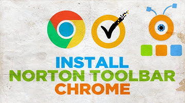 How to Install Norton Toolbar in Google Chrome