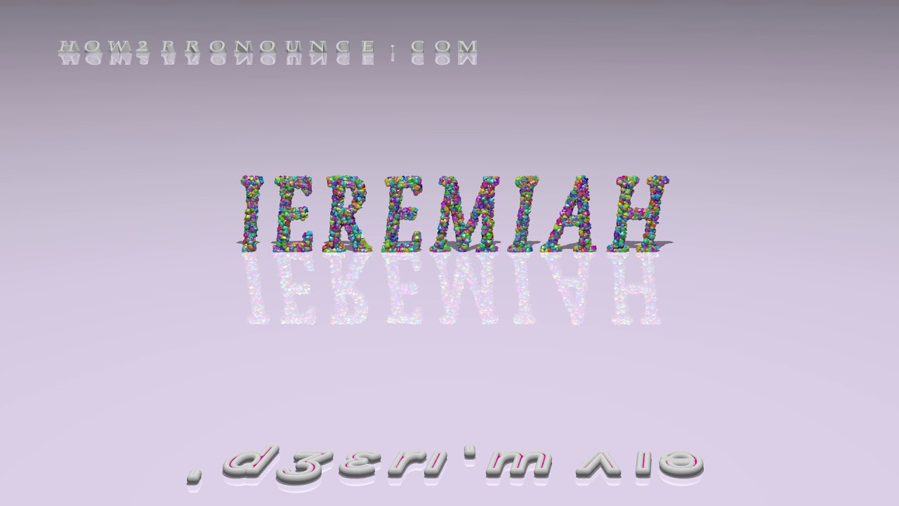 Jeremiah - pronunciation + Examples in sentences and phrases
