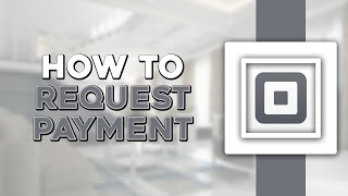 How To Request Payment on Square App (Quick Tutorial)