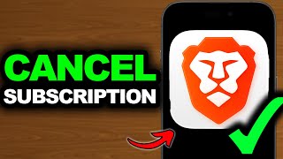 How To Cancel Brave Vpn Subscription On Iphoneandroid Cancel Brave Vpn Auto Renewal 2026 - Easy
