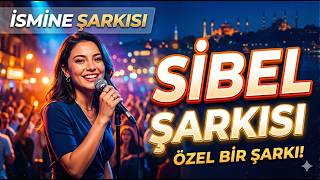 Sibel 🌸 Sana Özel Şarkı İsim Anlamı Ve Doğum Günü Tebriği