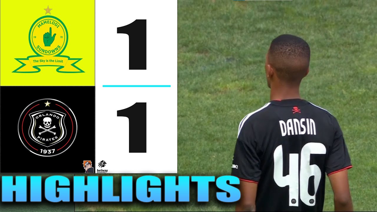 HIGHLIGHTS | Mamelodi Sundowns vs Orlando Pirates | Betway Premiership