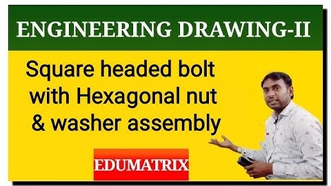 Engineering drawing -|| Square headed bolt with Hexagonal nut and washer assembly (By-Raman Patel)