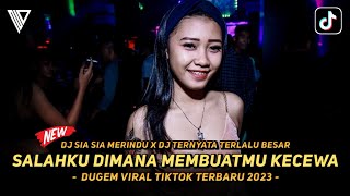 DUGEM VIRAL TIKTOK ‼️ SALAHKU DIMANA MEMBUATMU KECEWA ‼️ SIA SIA MERINDU ‼️