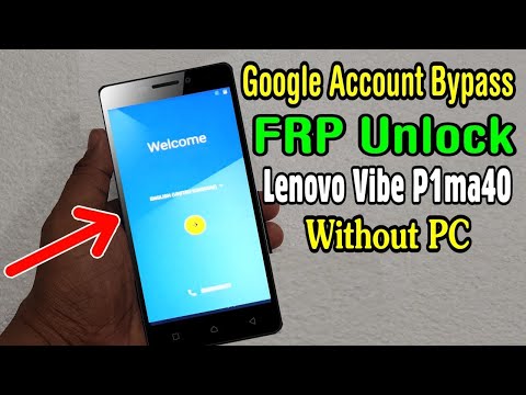 Lenovo Vibe P1ma40 FRP Unlock or Google Account Bypass Easy Trick Without PC