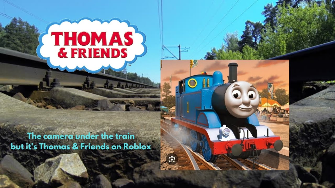 The camera under the train, but it's Thomas & Friends on Roblox (FULL ...