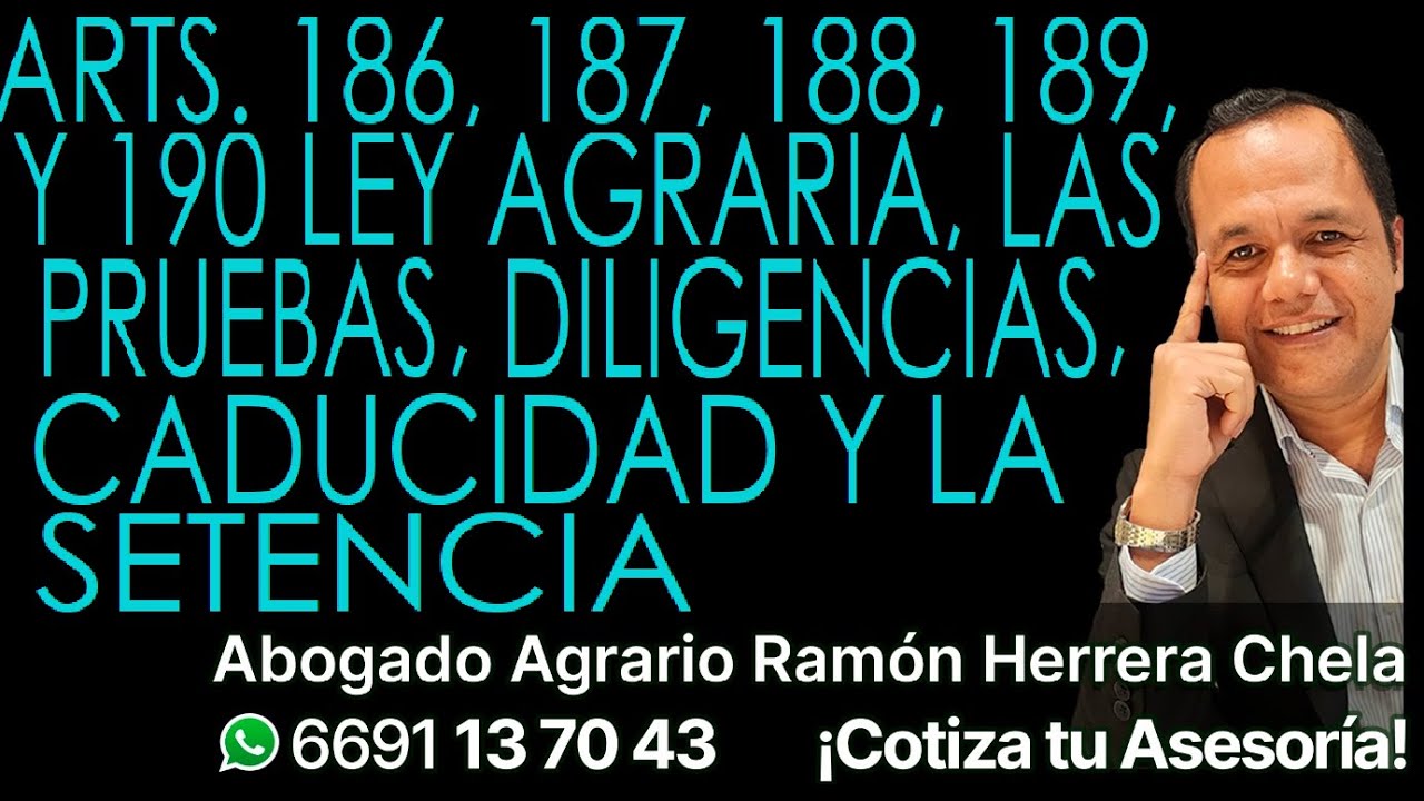 Arts 186, 187, 188, 189 y 190 Ley Agraria: las pruebas, Diligencias, Caducidad y la Sentencia