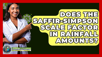 Does The Saffir-Simpson Scale Factor In Rainfall Amounts? - Earth Science Answers