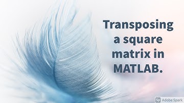 Transposing a square matrix in MATLAB.
