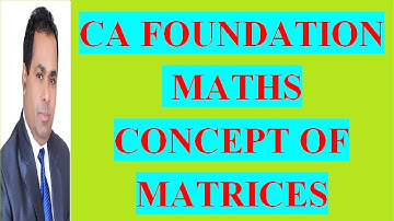 CA FOUNDATION COURSE  BUSINESS MATH TYPES OF MATRICES CLASS 1 BY H L GUPTA