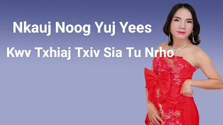 Nkauj Noog Yuj Yees = kwv txhiaj Txiv Sia Tu Nrho