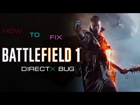 Battelfield 1 How To Fix Directx Bug