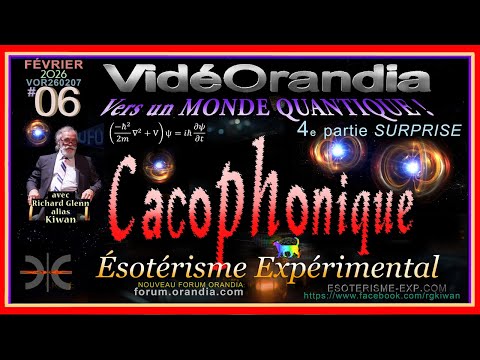 QUANTIQUE CACOPHONIQUE 4e Partie Surprise ÉSOTÉRISME EXPÉRIMENTAL Richard Glenn VOR260207 