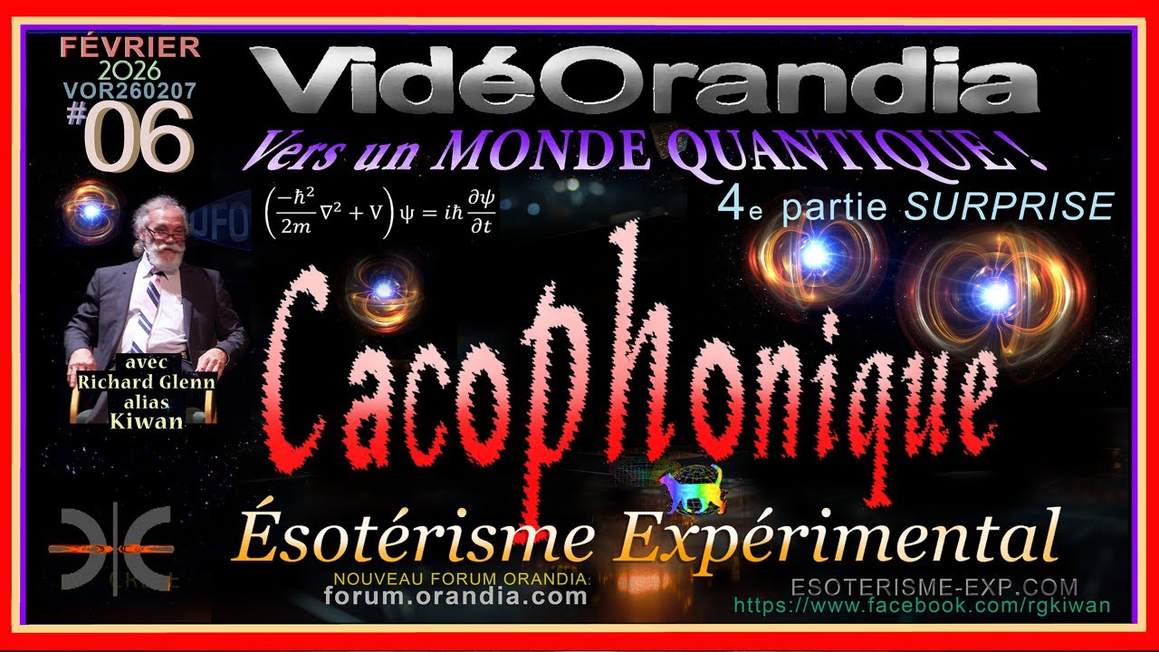 QUANTIQUE CACOPHONIQUE ! 4e partie surprise - ÉSOTÉRISME EXPÉRIMENTAL Richard Glenn VOR260207