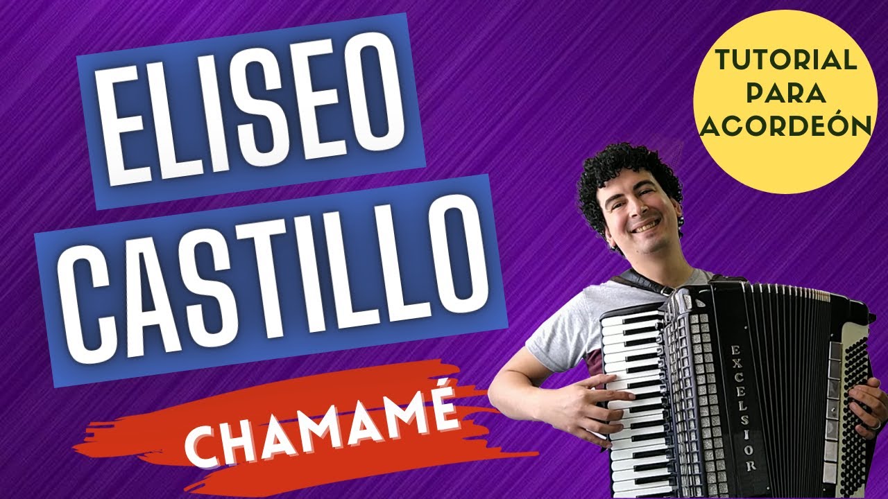 🚀 ELISEO CASTILLO - TUTORIAL PARA ACORDEON A PIANO - CHAMAMÉ