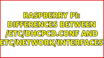 Raspberry Pi: Differences between /etc/dhcpcd.conf and /etc/network/interfaces? (6 Solutions!!)