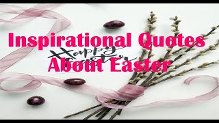 Inspirational Quotes -  About Easter