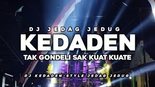 DJ KEDADEN||Style Jedag Jedug||kidul ndeso project