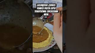 Çerkesçe Geleneksel Çerkes Yemeği Pasta Ve Lepsı.