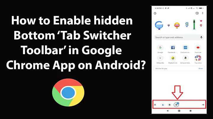 How to Enable hidden Bottom Tab Switcher Toolbar in Google Chrome App on Android?