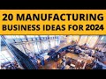 20 Manufacturing Business Ideas for Starting a Business in 2021