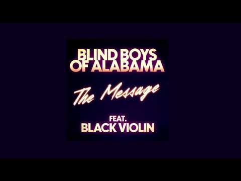 Blind Boys of Alabama - The Message (ft. Black Violin)