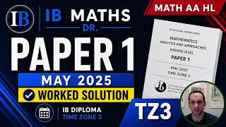 IB Maths AA HL Past Paper 1 May 2025 TZ3 - Solved in under 1 hour!