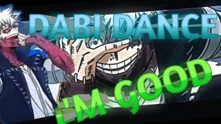 Dabi Dance Im Good Editamv 1K Special Edit My Hero Academia Rusher