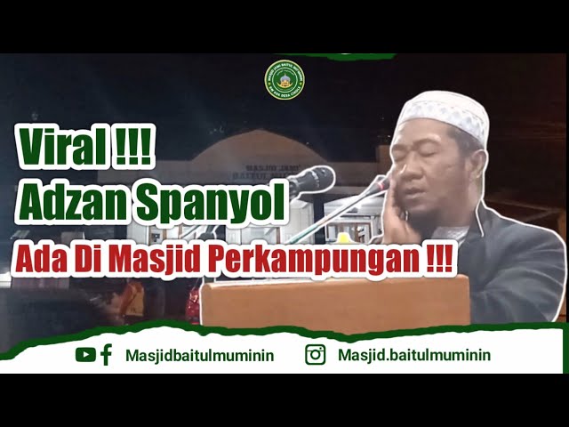 Viral !!! Adzan Spanyol Berkumandang Dimasjid Perkampungan Bikin Heboh Warga !!! class=