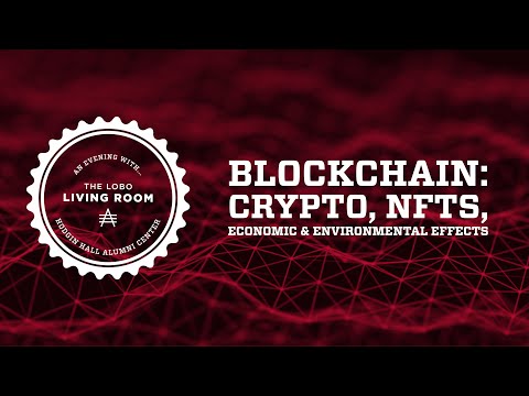 Lobo Living Room: Blockchain, Cryptocurrency, Non-fungible Tokens, & Economic/Environmental Effects