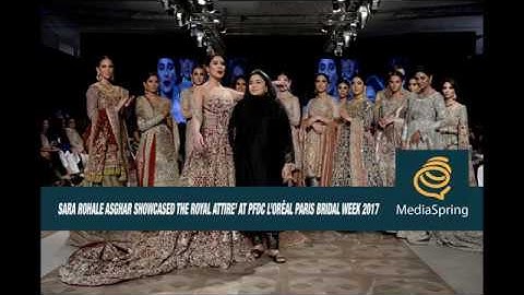 Sara Rohale Asghar showcased The Royal Attire’ at PFDC L’Oréal Paris Bridal Week 2017