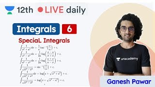 CBSE Class 12: Integrals L6 | Special Integrals | Maths | Unacademy Class 11 & 12 | Ganesh Sir