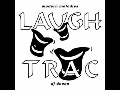 Modern Melodies - Laugh Trac (ft. Dj Deeon)
