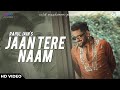 Jaan tere naam full song  rahul jain  dharti putra nandini  nazaara tv  new hindi song 2023