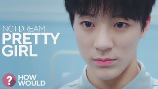 How Would NCT Dream sing Pretty Girl (Produce X 101)?