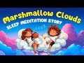 Sleep meditation for children  marshmallow clouds  sleepy story for kids