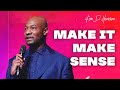 Make it make sense  pastor keion henderson