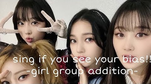 sing if you see your bias  🫶🫶 -girl group version-