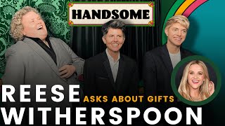 Reese Witherspoon asks about gifts | Handsome