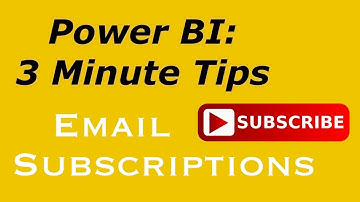 Power BI: 3 Minute Tips - Email Subscriptions