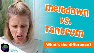 Autistic Meltdown vs Temper Tantrum: What's the difference?